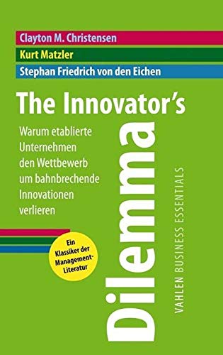 The Innovators Dilemma: Warum etablierte Unternehmen den Wettbewerb um bahnbrechende Innovationen verlieren